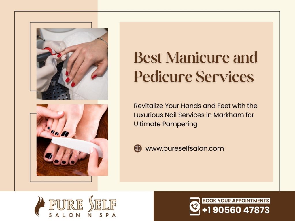 Best Manicure and Pedicure Services at Pure Self Salon